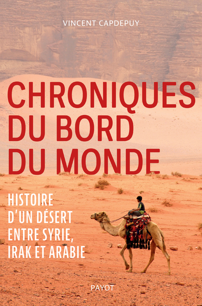 Image de Chroniques du bord du monde :  Histoire d'un désert entre Syrie, Irak et  Arabie