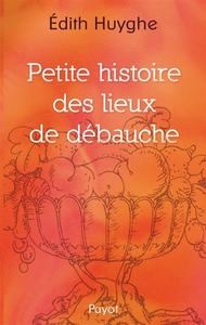 Image de Petite histoire des lieux de débauche