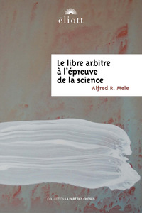 Image de Le libre arbitre à l'épreuve de la science