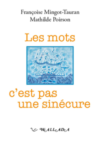 Picture of Les mots c'est pas une sinécure