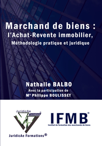Picture of Marchand de biens : l'achat revente immobilier, méthodologie pratique et juridique