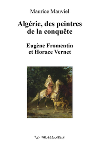 Picture of Algérie, des peintres de la conquête