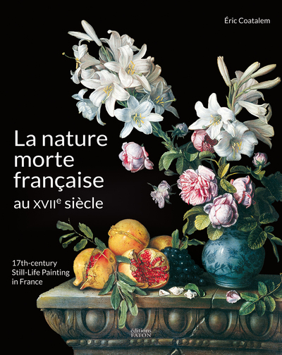 Image de La Nature morte française au XVIIe siècle