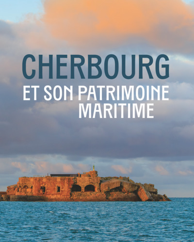 Picture of Cherbourg et son patrimoine maritime