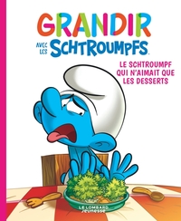 Picture of Grandir avec les Schtroumpfs  - Tome 3 - Le Schtroumpf qui n'aimait que les desserts