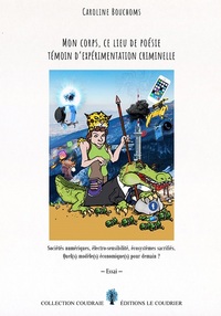 Image de Mon corps, ce lieu de poésie témoin d’expérimentation criminelle