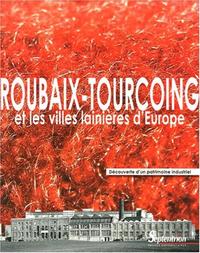 Image de Roubaix-Tourcoing et les villes lainières d'Europe découverte d'un patrimoine industriel