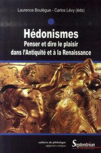 Image de Hédonismes penser et dire le plaisir dans l'Antiquité et à la Renaissance