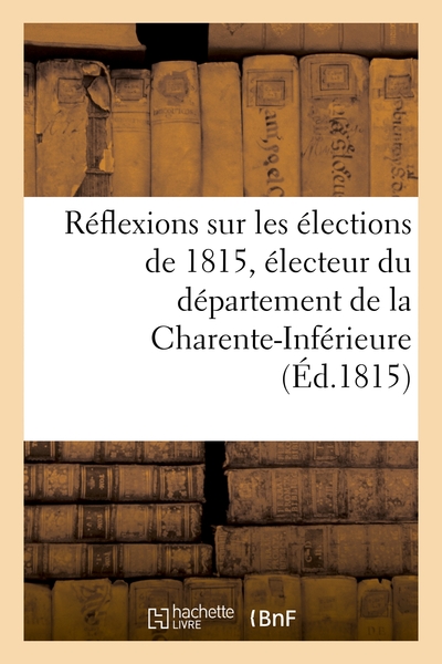 Image de Réflexions sur les élections de 1815, électeur du département de la Charente-Inférieure
