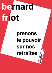 Picture of Prenons le pouvoir sur nos retraites