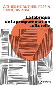 Image de Fabrique de la programmation culturelle (La)
