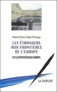 Image de Étrangers aux frontières de l’Europe et le spectre des camps (Les)