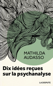 Image de Dix idées reçues sur la psychanalyse