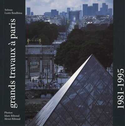 Image de Grands travaux à Paris 1981-1995
