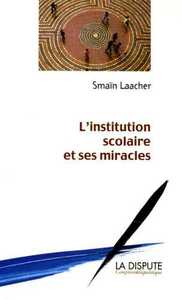 Image de Institution scolaire et ses miracles (L')