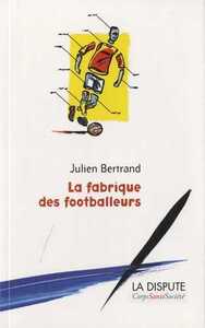 Image de Fabrique des footballeurs (La)