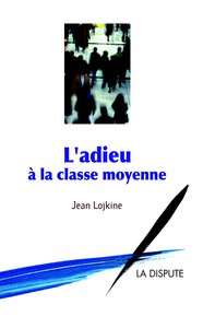 Image de Adieu à la classe moyenne (L')