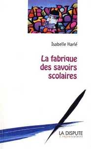 Image de Fabrique des savoirs scolaires (La)