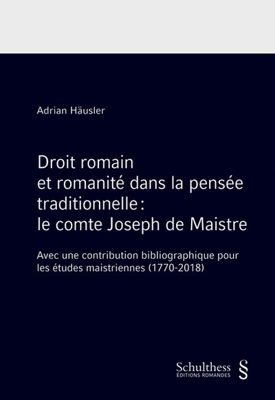 Picture of DROIT ROMAIN ET ROMANITE DANS LA PENSEE TRADITIONNELLE : COMTE JOSEPH DE MAISTRE