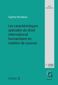 Picture of Les caractéristiques spéciales du droit international humanitaire en matière de sources