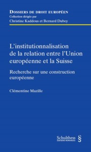 Picture of L INSTITUTIONNALISATION DE LA RELATION ENTRE L UNION EUROPEENNE ET LA SUISSE