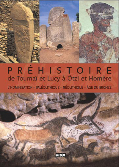 Image de PREHISTOIRE, DE TOUMAI A OTZI ET HOMERE
