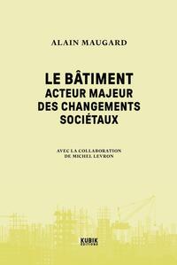 Image de Le Bâtiment : acteur majeur des changements sociétaux