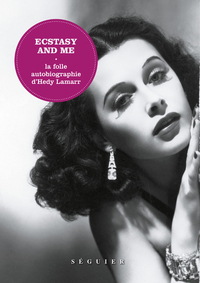 Image de Ecstasy and me - La folle autobiographie d'Hedy Lamarr