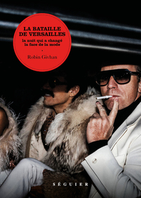 Picture of La Bataille de Versailles - La nuit qui a changé la face de la mode