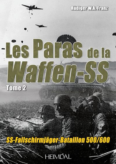 Picture of LES PARAS DE LA WAFFEN-SS TOME2_SS-FALLSCHIRMJÄGER-BATAILLON 500/600