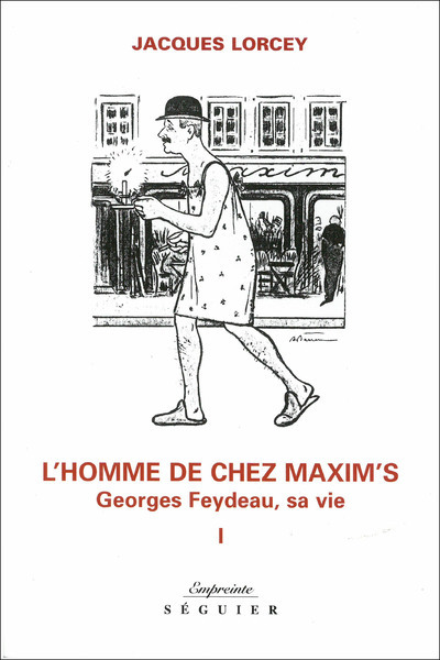 Picture of L'homme de chez Maxim's - tome 1 Georges Feydreau, sa vie