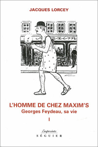 Picture of L'homme de chez Maxim's - tome 1 Georges Feydreau, sa vie