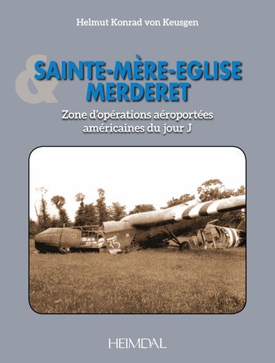 Picture of SAINTE-MERE-EGLISE & MERDERET _ ZONES D’OPÉRATIONS AÉROPORTÉES AMÉRICAINES DU JOUR J
