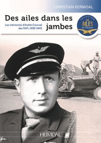 Picture of DES AILES DANS LES JAMBES_ LES MÉMOIRES D'ANDRE COURVAL DES FAFL 1939-1945