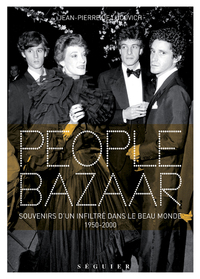Picture of People Bazaar - Souvenirs d'un infiltré dans le beau monde. 1950-2000