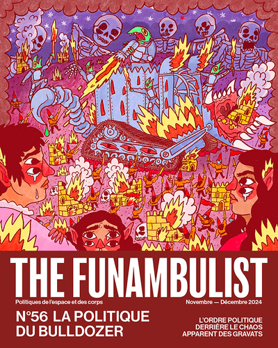 Image de The Funambulist N°56 : La Politique du Bulldozer - Novembre-Décembre 2024