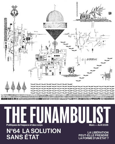 Picture of The Funambulist n°64 : La Solution Sans État - Mars/Avril 2026