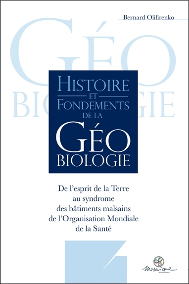Image de Histoire et fondements de la géobiologie - De l'esprit de la Terre au syndrome des bâtiments malsains de l'OMS