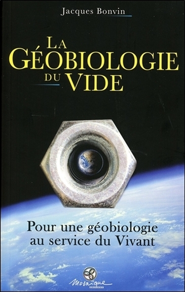 Image de La Géobiologie du vide - Pour une géobiologie au service du Vivant