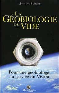 Image de La Géobiologie du vide - Pour une géobiologie au service du Vivant
