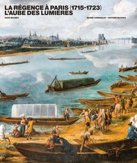 Picture of La Régence à Paris (1715-1723). L'aube des Lumières