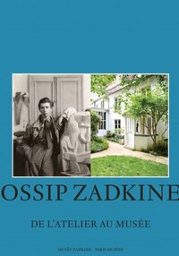 Picture of Ossip Zadkine, de l'atelier au musée