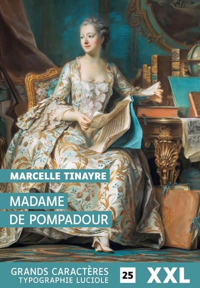 Picture of LA VIE AMOUREUSE DE MADAME DE POMPADOUR : GRANDS CARACTERES, EDITION ACCESSIBLE POUR LES MALVOYANTS