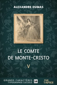 Picture of LE COMTE DE MONTE-CRISTO - CINQUIEME PARTIE : GRANDS CARACTERES, EDITION ACCESSIBLE POUR LES MALVOYA
