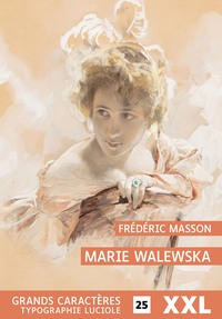 Image de MARIE WALEWSKA : GRANDS CARACTERES, EDITION ACCESSIBLE POUR LES MALVOYANTS