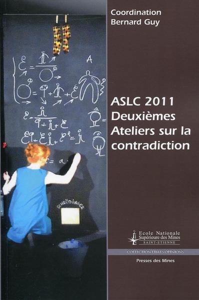Picture of DEUXIEMES ATELIERS SUR LA CONTRADICTION. ASLC 2011, REMETTRELA RAISON EN CHANTIE