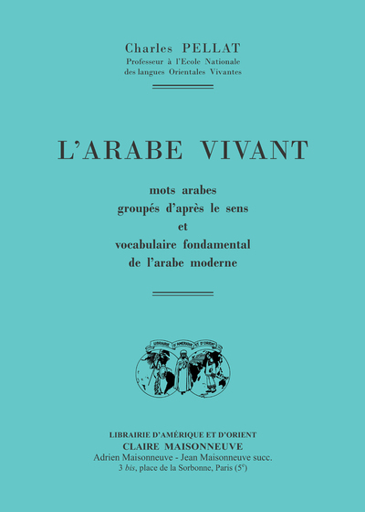 Image de L'arabe vivant, mots arabes groupés d'après le sens et vocabulaire fondamental de l'arabe moderne.