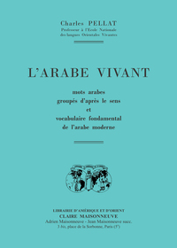 Image de L'arabe vivant, mots arabes groupés d'après le sens et vocabulaire fondamental de l'arabe moderne.