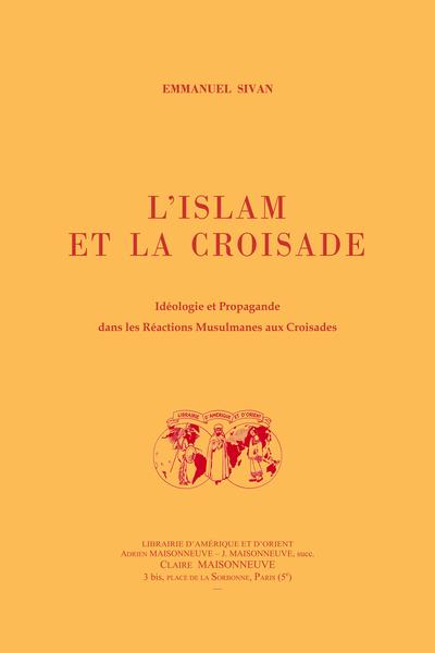 Image de L'islam et la croisade. Idéologie et propagande dans les réactions musulmanes aux croisades