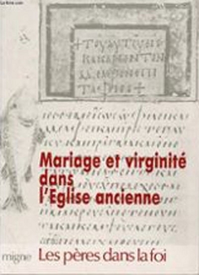 Image de MARIAGE ET VIRGINITE DANS L'EGLISE ANCIENNE